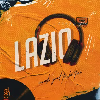 Sounds Good To Be True by Lazio