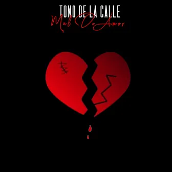 Mal de Amor by Tono de la Calle