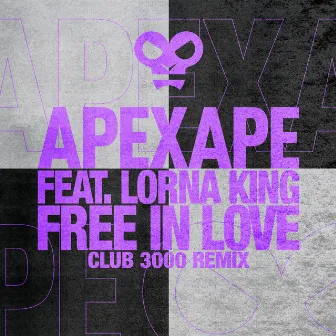 Free In Love (Club 3000 Mix) by APEXAPE