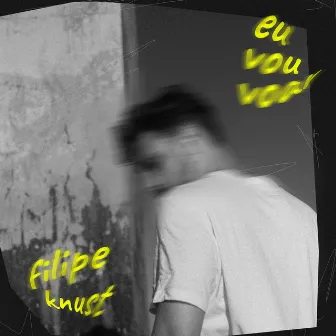 Eu Vou Voar by Filipe Knust