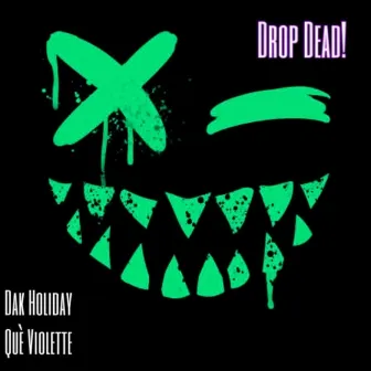 DROP DEAD! by Qué Violette