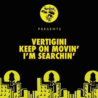 Keep On Movin' / I'm Searchin' by Vertigini