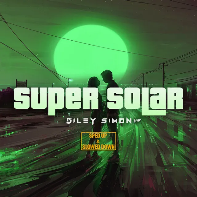 Super Solar (Sped Up & Slowed Down)