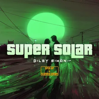 Super Solar (Sped Up & Slowed Down) by Diley Simon VIP