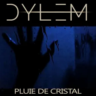 Pluie de Cristal by Dylem