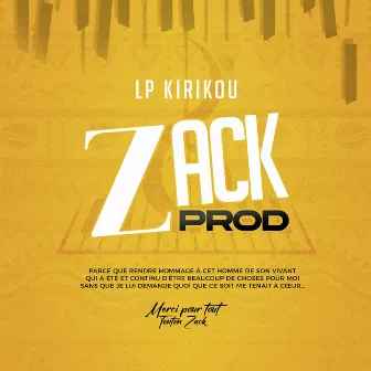 Zack prod by LP Kirikou