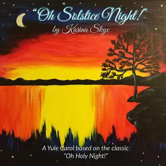 Oh Solstice Night by Karina Skye