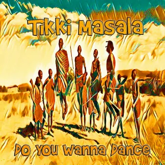 Do You Wanna Dance by Tikki Masala