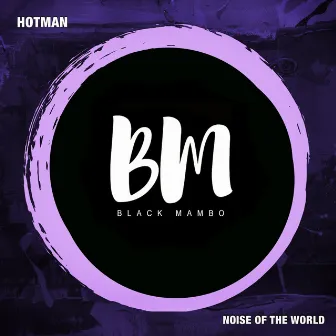 Noise Of The World by Hotman