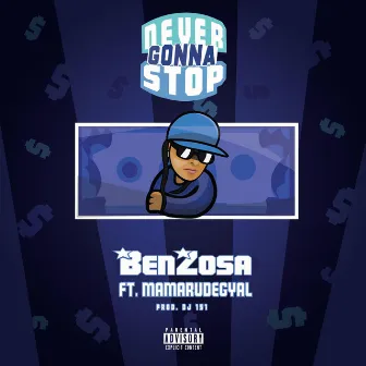 Never Gonna Stop by BenZosa