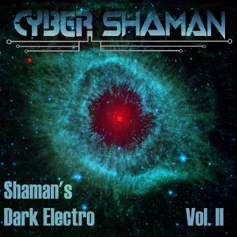 Shaman's Dark Electro Vol. II by Cyber Shaman