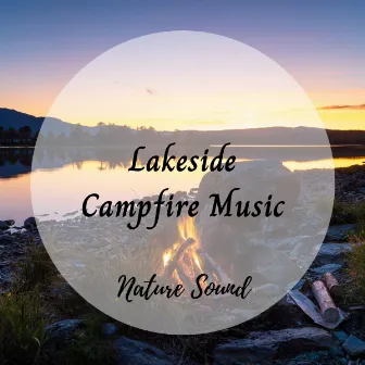 Nature Sound: Lakeside Campfire Music by Binaural Bob