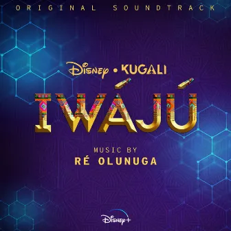 Iwájú (Original Soundtrack) by Ré Olunuga