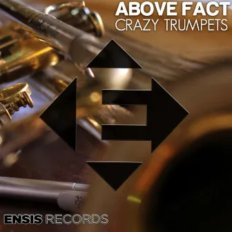 Crazy Trumpets by Above Fact