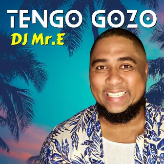 TENGO GOZO by DJ Mr.E