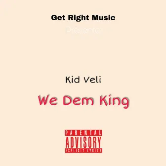 We Dem King by Kid Veli