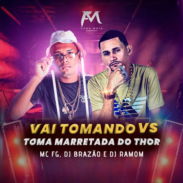 Vai Tomando Vs Toma Marretada do Thor