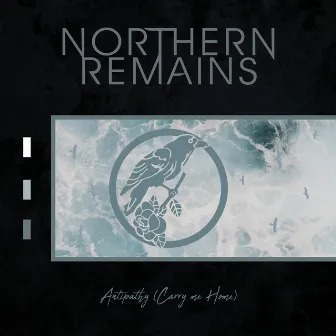 Antipathy (Carry Me Home) by Northern Remains