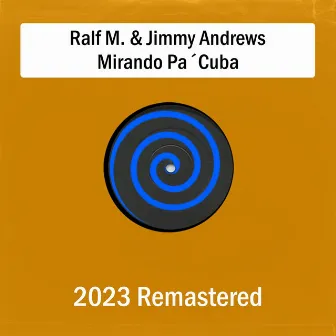 Mirando Pa´Cuba (2023 Remastered) by Jimmy Andrews