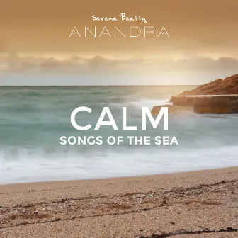 Calm Songs of the Sea by Serena Beatty