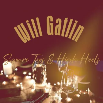 Square Toes & High Heels by Will Gatlin