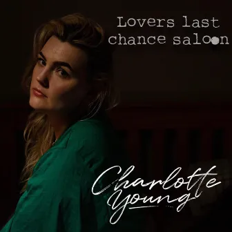 Lovers Last Chance Saloon by Charlotte Young