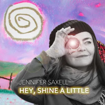 Hey, shine a little by Jennifer Saxell