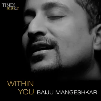 Within You by Baiju Mangeshkar