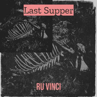 Last Supper by RU VINCI