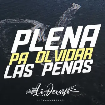 Plena Pa' Olvidar Las Penas by La Decana