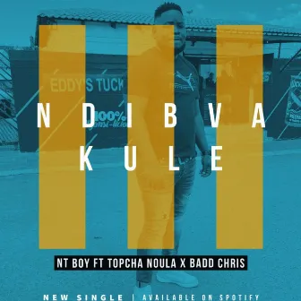 Ndibva kule by NT Boy