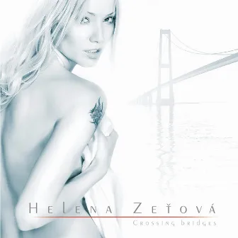 Crossing Bridges by Helena Zetova