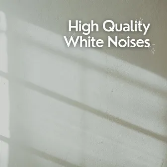 High Quality White Noises by White Noise