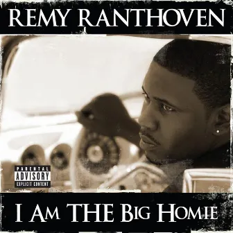 I Am The Big Homie by Remy Ranthoven