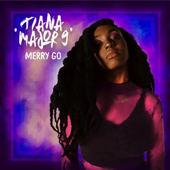 Merry Go by Tiana Major9