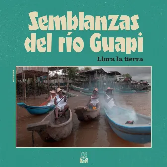 Llora la Tierra by Semblanzas del Rio Guapi