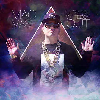 Flyest Whiteboy Out by Mac Mase