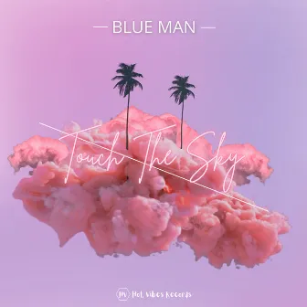 Touch the Sky by Blue Man