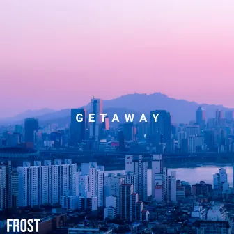 Getaway by FrosT