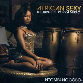 African Sexy (The Birth of Popra Music) by Ntombi Ngcobo