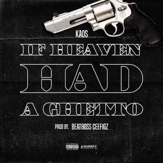 If Heaven Had a Ghetto by Kaos