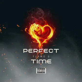 Perfect Time by Flamo G