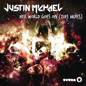 Her World Goes On (2013 Mixes) by Justin Michael