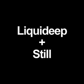 Still by Liquideep