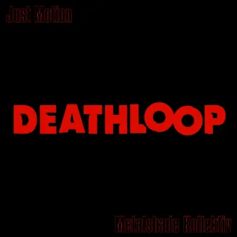 Deathloop by Just Motion