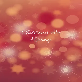 Christmas In Spring by Spring Sound