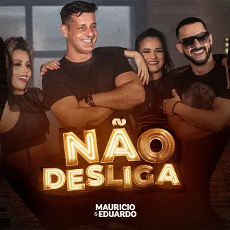 Não Desliga by Maurício & Eduardo