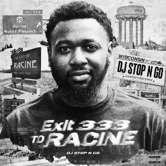 Exit 333 to Racine by Dj Stop N Go