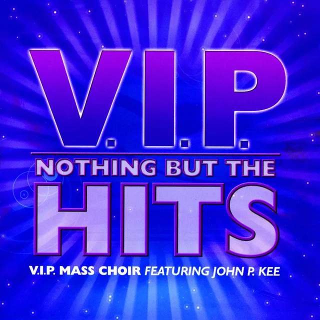 Nothing But The Hits (feat. John P. Kee)