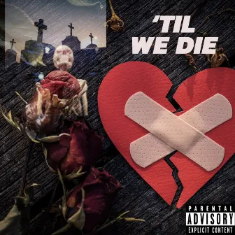 Til We Die by TylaPaid